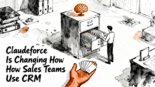 Salesforce Anthropic partnership: Claudeforce Is Changing How Sales Teams Use CRM