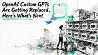 custom GPTs: OpenAI Custom GPTs Are Getting Replaced , Here's What's Next