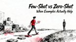 few-shot vs zero-shot prompting: Few-Shot vs Zero-Shot: When Examples Actually Help